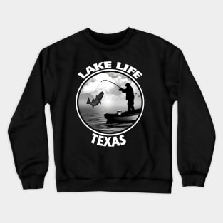 Lake Life Texas Fishing Boating Outdoor Life Crewneck Sweatshirt